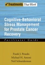 Cover: Cognitive-Behavioral Stress Management for Prostate Cancer Recovery Facilitator Guide - OUP eBook