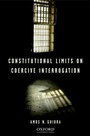 Cover: Constitutional Limits on Coercive Interrogation - OUP eBook
