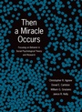 Cover: Then A Miracle Occurs - OUP eBook