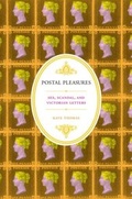 Cover: Postal Pleasures: Sex, Scandal, and Victorian Letters - Oxford University Press