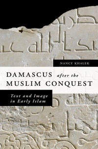 Abbildung von: Damascus after the Muslim Conquest - OUP eBook