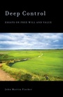 Cover: Deep Control: Essays on Free Will and Value - Oxford University Press
