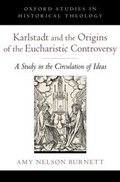 Cover: Karlstadt and the Origins of the Eucharistic Controversy - OUP USA