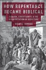 Bild: How Repentance Became Biblical - OUP eBook