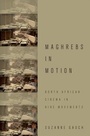 Cover: Maghrebs in Motion: North African Cinema in Nine Movements - Oxford University Press