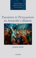Cover: Passions and Persuasion in Aristotle's Rhetoric - OUP eBook