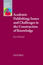 Cover: Academic Publishing: Issues and Challenges in the Construction of Knowledge E-Book - Oxford University Press, USA