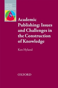Enlarge image Cover: Academic Publishing: Issues and Challenges in the Construction of Knowledge E-Book - Oxford University Press, USA