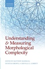 Cover: Understanding and Measuring Morphological Complexity - OUP eBook
