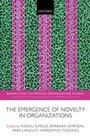 Cover: The Emergence of Novelty in Organizations - OUP eBook