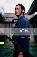 Cover: 47 Ronin A Samurai Story from Japan Level 1 Oxford Bookworms Library - Oxford University Press