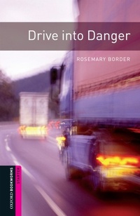 Enlarge image Cover: Drive into Danger Starter Level Oxford Bookworms Library - Oxford University Press