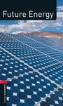 Cover: Future Energy Level 3 Factfiles Oxford Bookworms Library - Oxford University Press