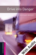 Cover: Drive into Danger - With Audio Starter Level Oxford Bookworms Library - Oxford University Press