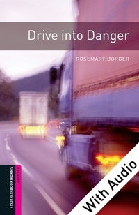 Enlarge image Cover: Drive into Danger - With Audio Starter Level Oxford Bookworms Library - Oxford University Press