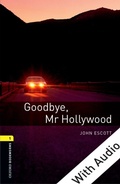 Cover: Goodbye Mr Hollywood - With Audio Level 1 Oxford Bookworms Library - Oxford University Press