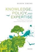 Cover: Knowledge, Policy, and Expertise: The UK Royal Commission on Environmental Pollution 1970-2011 - OUP Oxford