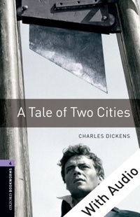 Enlarge image Cover: Tale of Two Cities - With Audio Level 4 Oxford Bookworms Library - Oxford University Press