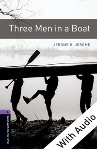 Enlarge image Cover: Three Men in a Boat - With Audio Level 4 Oxford Bookworms Library - Oxford University Press