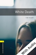Cover: White Death - With Audio Level 1 Oxford Bookworms Library - Oxford University Press