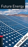 Cover: Future Energy - With Audio Level 3 Factfiles Oxford Bookworms Library - Oxford University Press