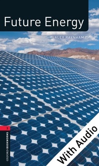 Enlarge image Cover: Future Energy - With Audio Level 3 Factfiles Oxford Bookworms Library - Oxford University Press