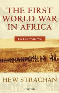 Enlarge image Cover: First World War in Africa - OUP Oxford