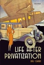 Cover: Life After Privatization - OUP eBook