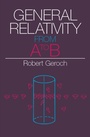Cover: General Relativity from A to B - University of Chicago Press