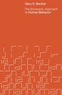 Cover: The Economic Approach to Human Behavior - University of Chicago Press