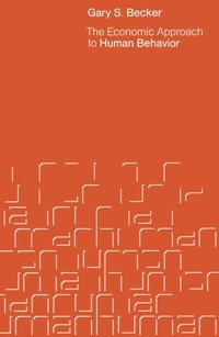 Enlarge image Cover: The Economic Approach to Human Behavior - University of Chicago Press