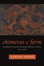 Cover: Chimeras of Form - Columbia University Press