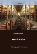 Cover: Word Myths: Debunking Linguistic Urban Legends - Oxford University Press