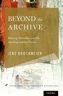 Cover: Beyond the Archive: Memory, Narrative, and the Autobiographical Process - Oxford University Press