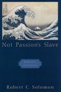Cover: Not Passions Slave: Emotions and Choice - Oxford University Press