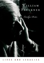Cover: William Faulkner: Lives and Legacies - Oxford University Press