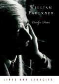 Cover: William Faulkner: Lives and Legacies - Oxford University Press
