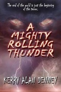 Cover: A Mighty Rolling Thunder - Burning Willow Press, LLC
