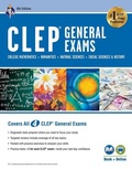 Cover: Clep(r) General Exams Book + Online, 9th Ed. (Includes College Math, Humanities, Natural Sciences, and Social Sciences & History) - Research & Education Association