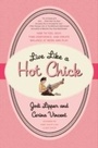 Cover: Live Like a Hot Chick - HarperCollins