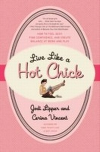 Enlarge image Cover: Live Like a Hot Chick - HarperCollins
