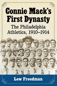 Abbildung von: Connie Mack's First Dynasty - McFarland & Co Inc