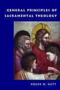 Cover: General Principles of Sacramental Theology - The Catholic University of America Press