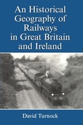 Cover: An Historical Geography of Railways in Great Britain and Ireland - Routledge
