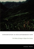Cover: Conservation Is Our Government Now - Duke University Press