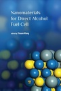 Cover: Nanomaterials for Direct Alcohol Fuel Cell - Apple Academic Press Inc.