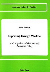 Enlarge image Cover: Importing Foreign Workers - Peter Lang Verlag