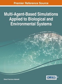 Enlarge image Cover: Multi-Agent-Based Simulations Applied to Biological and Environmental Systems - Information Science Reference