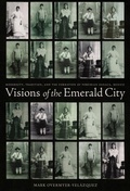 Cover: Visions of the Emerald City - Duke University Press
