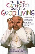 Cover: Bad Catholic's Guide to Good Living - Crossroad Publishing Co ,U.S.